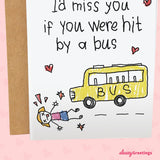 Funny Valentine'S Day Card For Women - Hilarious Anniversary Card For Wife - Inappropriate Valentine'S Day Card For Her - Romantic Card For Adults - 'Hit By A Bus' Silly Love Card (I'D Miss You Girl)