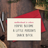 Funny Mother'S Day Card, Motherhood Is When You'Ve Become A Little Person'S Snack Bi-Ch