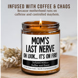 Funny Mother’S Day Candle Gift – “Mom’S Last Nerve, Oh Look It’S On Fire” – Coffee Shop Scent – 9 Oz 100% Soy Wax Candle – Hand Poured In Usa By Veteran-Owned Family Business (Coffee And Chaos)