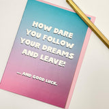 Old English Co. Funny Leaving Card For Colleague - 'How Dare You Leave' Good Luck Farwell Greeting Card For Her Or Him - Humour Leaving Card For Coworker Team Mate | Blank Inside With Envelope