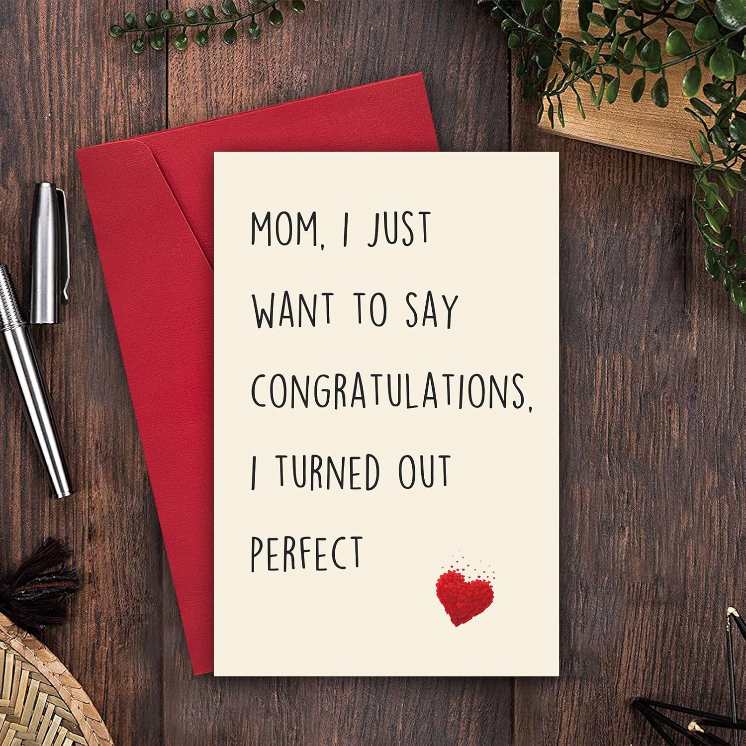 Funny Mother'S Day Card, Mothers Day Card From Daughter, Mom I Just Want To Say Congratulations, I Turn Out Perfect