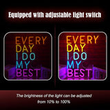 Every Day I Do My Best Neon Sign USB LED Dimmable Motivational Wall Light 16.54 x 12.6 Inch for Bedroom Gym Office