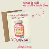 Funny Valentine'S Day Card For Him - Funny Anniversary Cards For Husband Wife - I Think You'Re Suffering From A Lack Of Vitamin Me Card