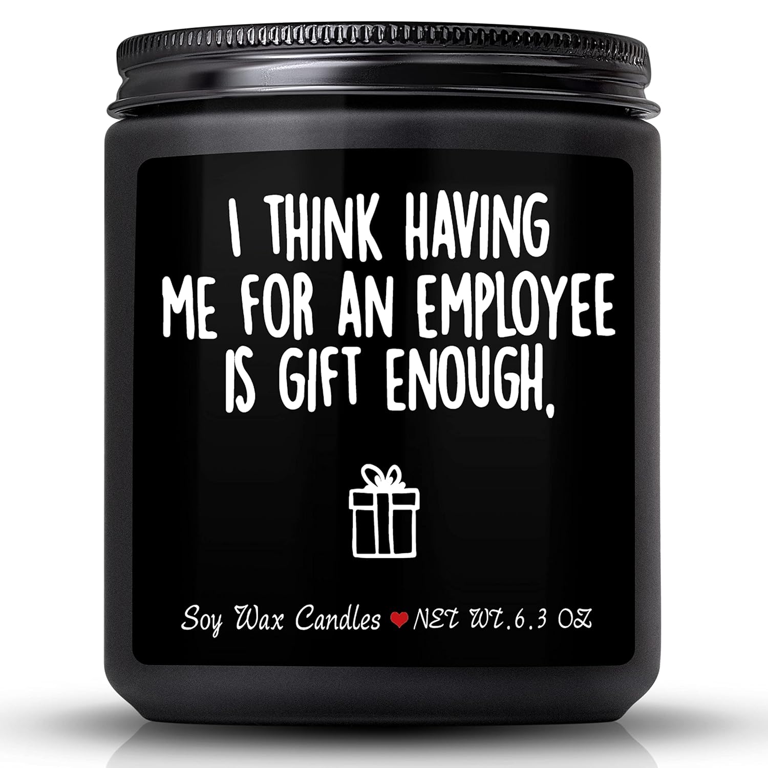 Boss Gifts For Men,Funny Christmas Gift For Boss,Vanilla Milk Scented Candles,I Think Having Me For An Employee Is Gifts Enough,Perfect Boss Naughty Idea Gift For Men In Boss Day
