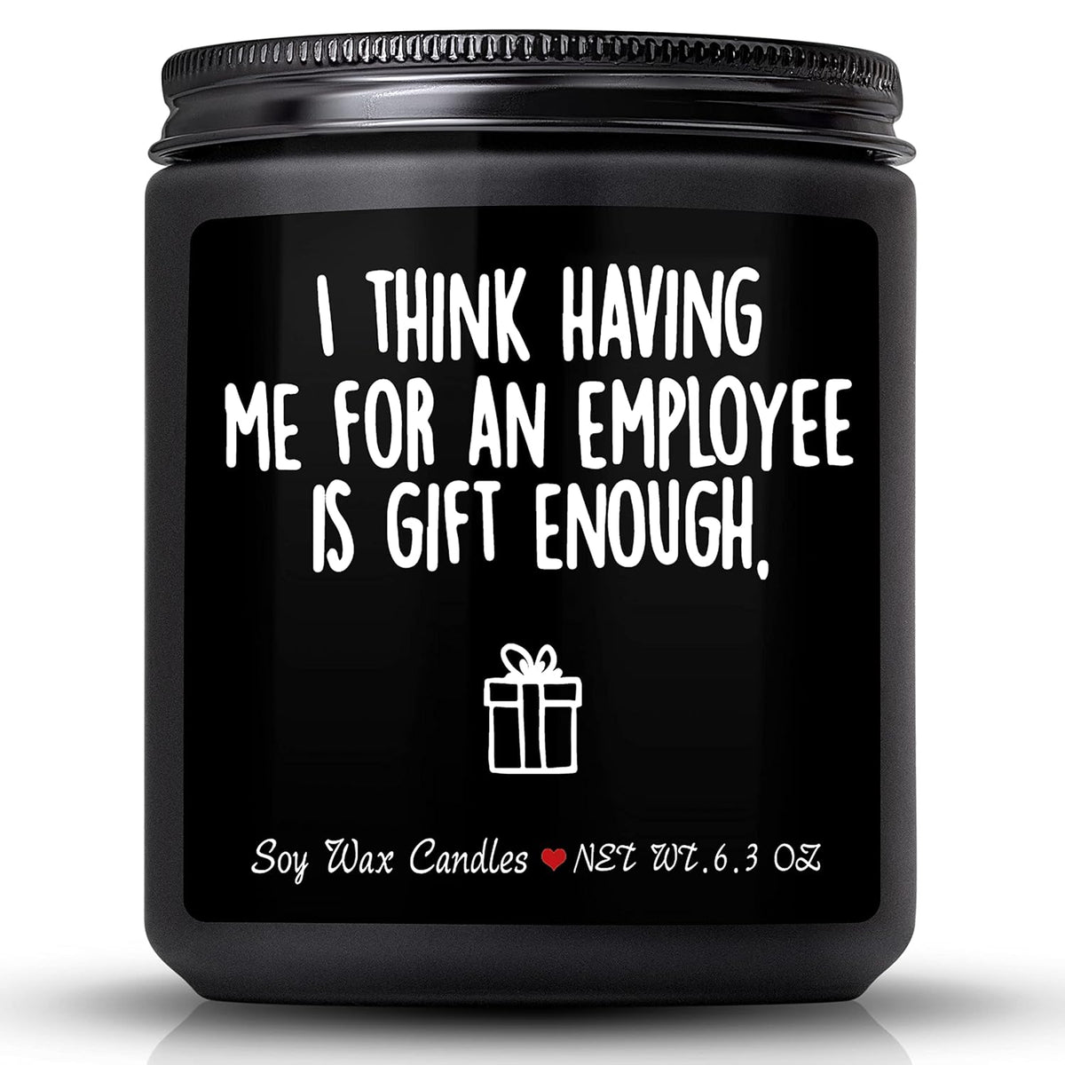 Boss Gifts For Men,Funny Christmas Gift For Boss,Vanilla Milk Scented Candles,I Think Having Me For An Employee Is Gifts Enough,Perfect Boss Naughty Idea Gift For Men In Boss Day