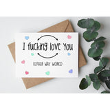 Funny Valentine'S Day Card For Him Her - I Fucking Love You (Either Way Works) - Naughty Love Anniversary Card For Husband Wife - Funny Anniversary Card For Him Her