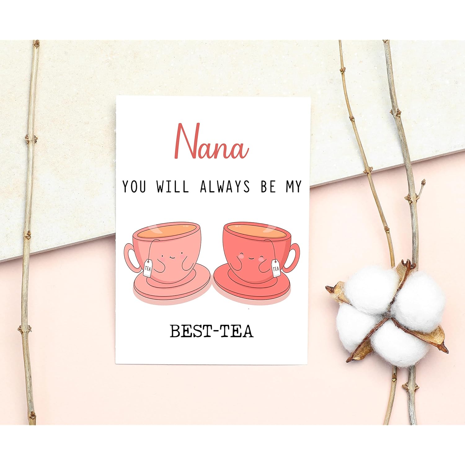 Nana You Will Always Be My Best-Tea - Funny Pun Card - Best Tea Card - Mother'S Day Card - Nana Bestie Card - Tea Loving Nana Card - Gift For Her - Nana Card - Birthday Card Funny