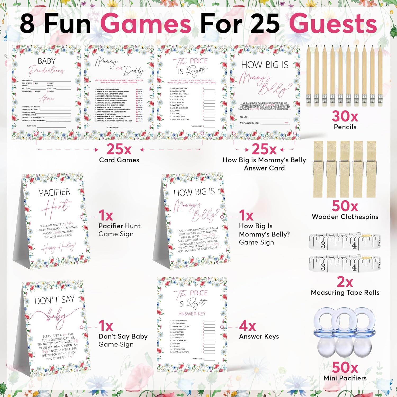 Wildflower Baby Shower Games For 25 Guests, Pacifier Hunt, How Big Is Mommy’S Belly, Don’T Say Baby, Baby Predictions & Advice, Baby Word Scramble, Emoji Pictionary, Mommy Or Daddy, The Price Is Right