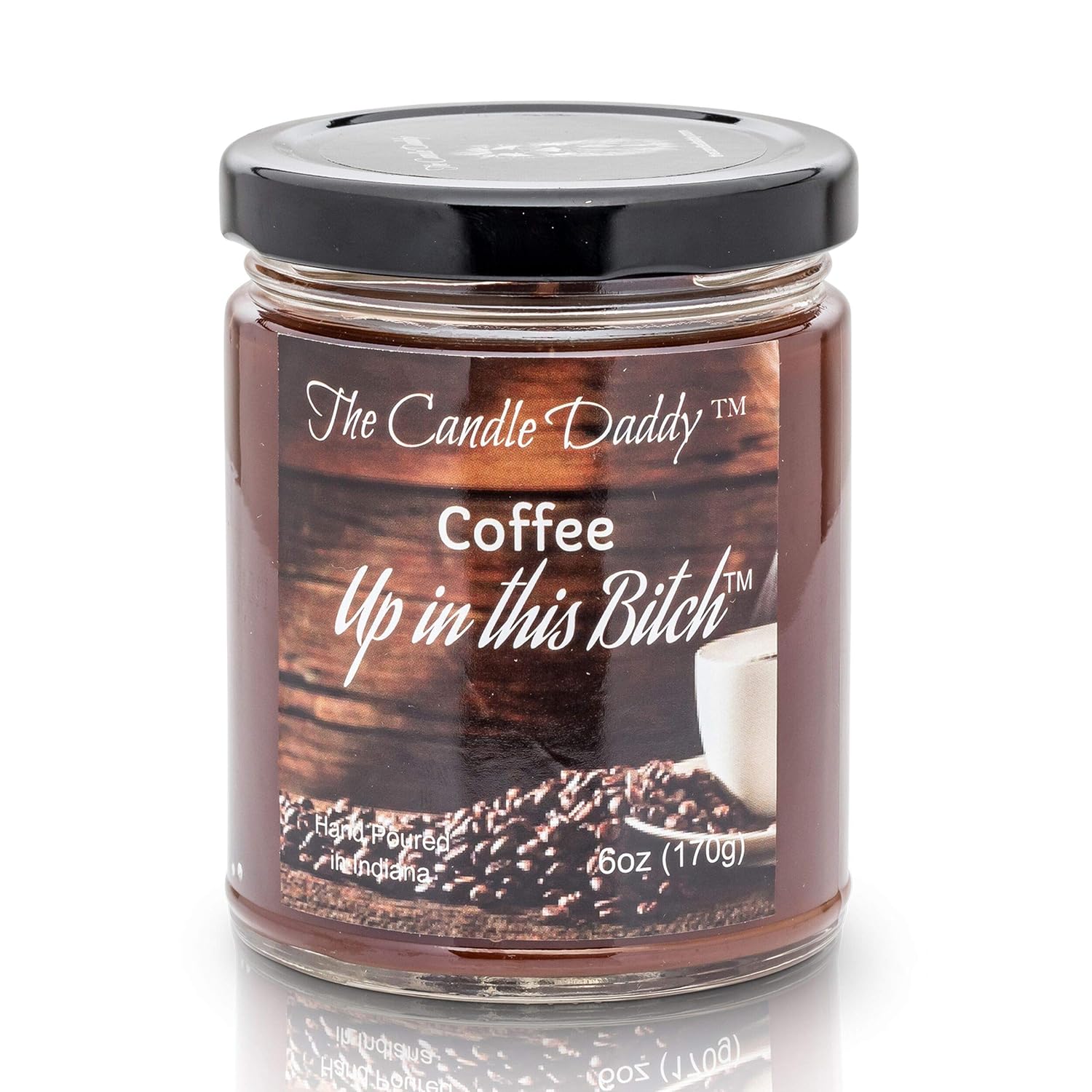 Coffee Up In This Bitch Scented Candle - 6 Ounce Jar Candle