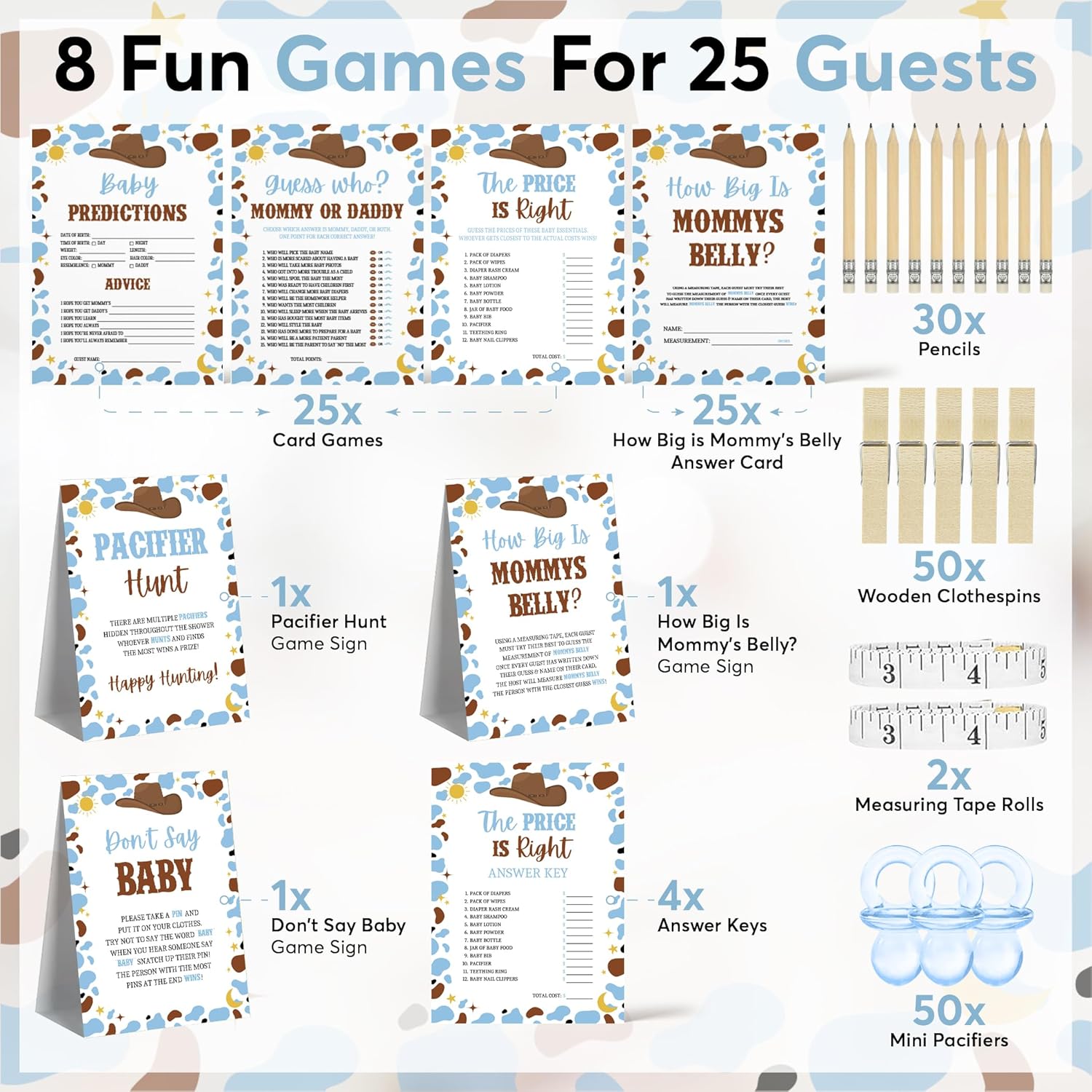 Cowboy Baby Shower Games For 25 Guests, Pacifier Hunt, How Big Is Mommy’S Belly, Don’T Say Baby, Baby Predictions And Advice, Baby Word Scramble, Emoji Pictionary, Mommy Or Daddy, The Price Is Right