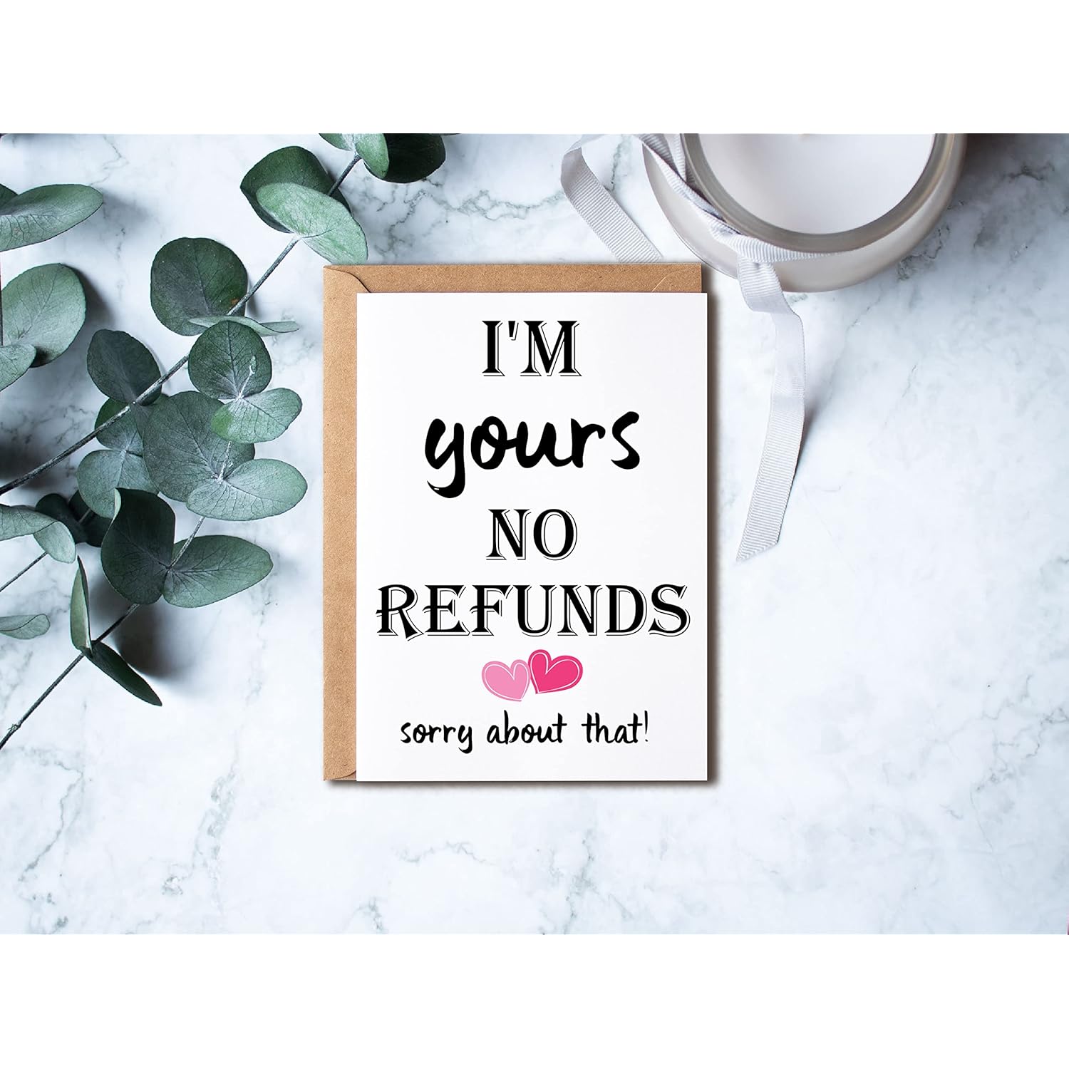 I'M Yours No Refunds Funny Valentines Card - I'M Yours No Refunds Sorry About That - Card For Him - Card For Her, 5 X 7 Inches