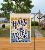 Funny Have The Day You Voted For Garden Flag Anti President Democrat Yard Banner 12x18
