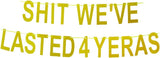 Funny 4th Anniversary Banner Gold Glitter We Lasted 4 Years Party Sign Decor